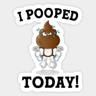 Funny Sayings Humor I Pooped Today! Sticker